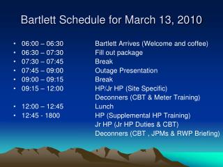 Bartlett Schedule for March 13, 2010