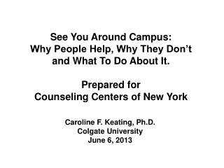See You Around Campus: Why People Help, Why They Don’t and What To Do About It. Prepared for