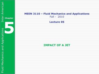 MEEN 3110 – Fluid Mechanics and Applications Fall - 2010 Lecture 05