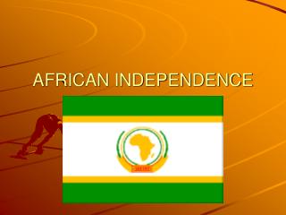 AFRICAN INDEPENDENCE