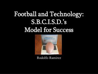 Football and Technology: S.B.C.I.S.D.’s Model for Success