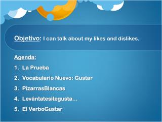 Objetivo : I can talk about my likes and dislikes.