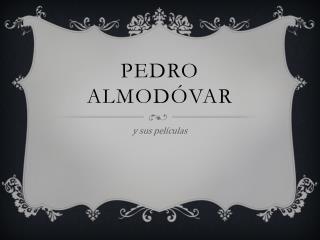 Pedro Almodóvar