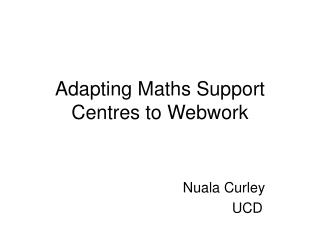 Adapting Maths Support Centres to Webwork