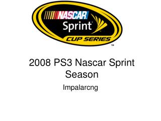 2008 PS3 Nascar Sprint Season