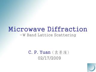 Microwave Diffraction -W Band Lattice Scattering