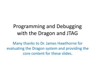 Programming and Debugging with the Dragon and JTAG