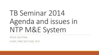TB Seminar 2014 Agenda and issues in NTP M&amp;E System