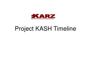 Project KASH Timeline