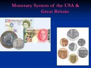 Monetary System of the USA &amp; Great Britain