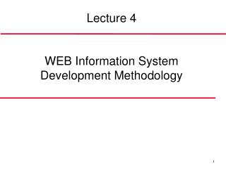 Lecture 4 WEB Information System Development Methodolog y