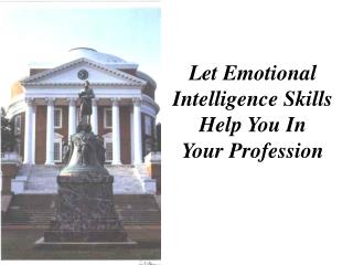 Let Emotional Intelligence Skills Help You In Your Profession