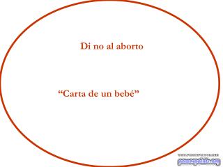 Di no al aborto 	“Carta de un bebé”