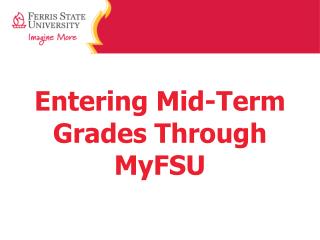 Entering Mid-Term Grades Through MyFSU