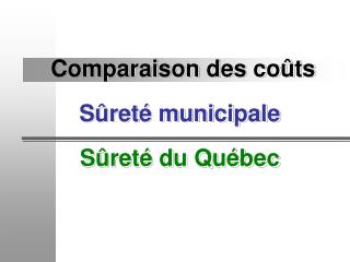 Comparaison des coûts Sûreté municipale Sûreté du Québec