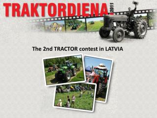 The 2nd TRACTOR contest in LATVIA