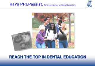REACH THE TOP IN DENTAL EDUCATION