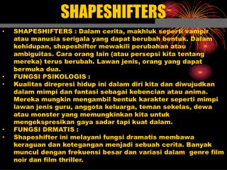 SHAPESHIFTERS