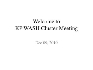 Welcome to KP WASH Cluster Meeting