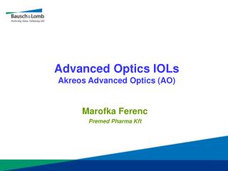 Advanced Optics IOLs Akreos Ad vanced Optics (AO)
