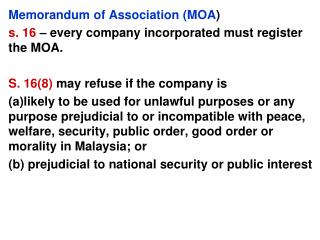 Memorandum of Association (MOA ) s. 16 – every company incorporated must register the MOA.