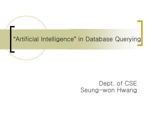 “ Artificial Intelligence ” in Database Querying