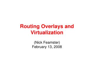 Routing Overlays and Virtualization