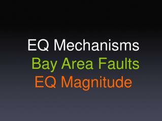 EQ Mechanisms Bay Area Faults EQ Magnitude