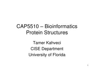 CAP5510 – Bioinformatics Protein Structures