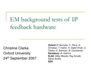 EM background tests of IP feedback hardware