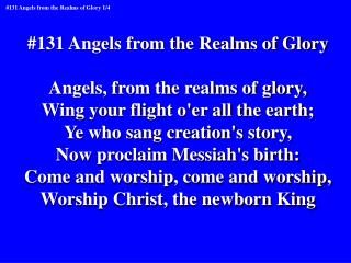 #131 Angels from the Realms of Glory Angels, from the realms of glory,