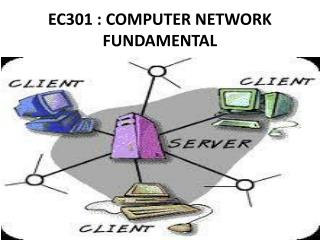 EC301 : COMPUTER NETWORK FUNDAMENTAL