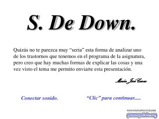 S. De Down.