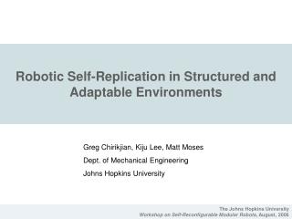 Robotic Self-Replication in Structured and Adaptable Environments