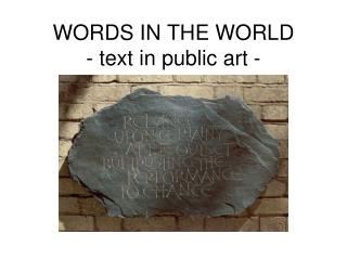 WORDS IN THE WORLD - text in public art -