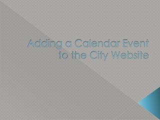 Adding a Calendar Event to the City Website