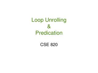 Loop Unrolling &amp; Predication