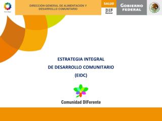 ESTRATEGIA INTEGRAL DE DESARROLLO COMUNITARIO ( EIDC )