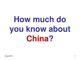 How much do you know about China ?
