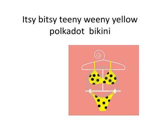 Itsy bitsy teeny weeny yellow polkadot bikini