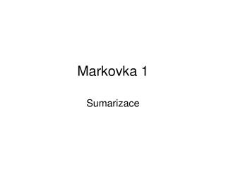Markovka 1