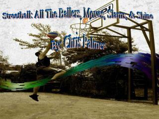 Streetball: All The Ballers, Moves, Slams, &amp; Shine