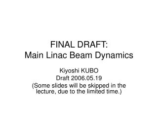 FINAL DRAFT: Main Linac Beam Dynamics