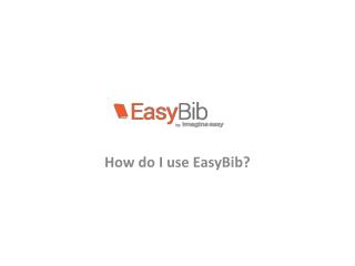 How do I use EasyBib ?