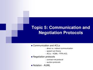 Topic 5: Communication and Negotiation Protocols