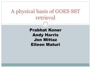 A physical basis of GOES SST retrieval