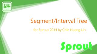 Segment/Interval Tree