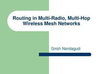 Routing in Multi-Radio, Multi-Hop Wireless Mesh Networks