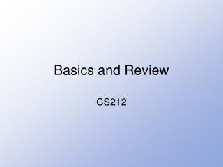 Basics and Review