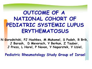 OUTCOME OF A NATIONAL COHORT OF PEDIATRIC SYSTEMIC LUPUS ERYTHEMATOSUS